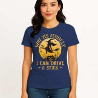 Why Yes Actually I Can Drive A Stick Womens T-Shirt