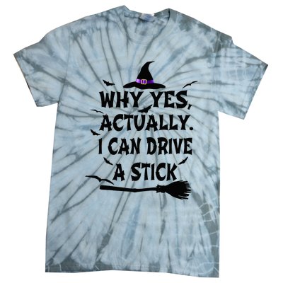 Why Yes Actually I Can Drive A Stick Halloween Costume Tie-Dye T-Shirt