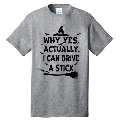 Why Yes Actually I Can Drive A Stick Halloween Costume Tall T-Shirt