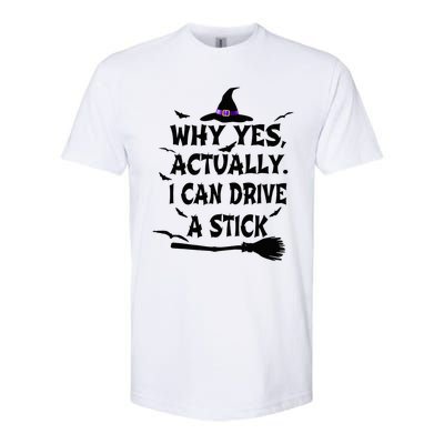 Why Yes Actually I Can Drive A Stick Halloween Costume Softstyle CVC T-Shirt