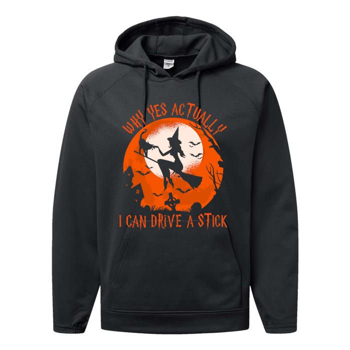 Why Yes Actually I Can Drive A Stick Halloween Costume Funny Witch Performance Fleece Hoodie