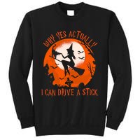 Why Yes Actually I Can Drive A Stick Halloween Costume Funny Witch Sweatshirt