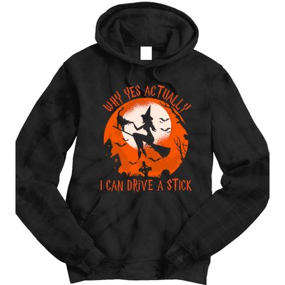 Why Yes Actually I Can Drive A Stick Halloween Costume Funny Witch Tie Dye Hoodie