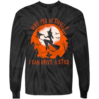 Why Yes Actually I Can Drive A Stick Halloween Costume Funny Witch Tie-Dye Long Sleeve Shirt