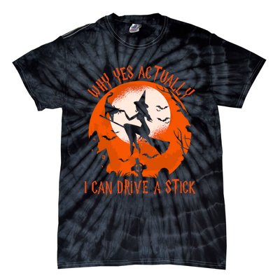 Why Yes Actually I Can Drive A Stick Halloween Costume Funny Witch Tie-Dye T-Shirt