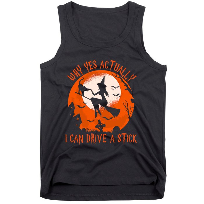 Why Yes Actually I Can Drive A Stick Halloween Costume Funny Witch Tank Top