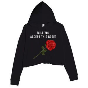 Will You Accept This Rose For A Bachelor Or Bachelorette Gift Crop Fleece Hoodie