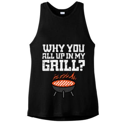 Why You All Up In My Grill Funny Bbq Barbecue Dad Ladies PosiCharge Tri-Blend Wicking Tank