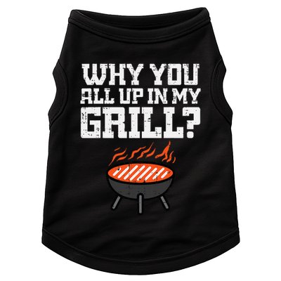 Why You All Up In My Grill Funny Bbq Barbecue Dad Doggie Tank