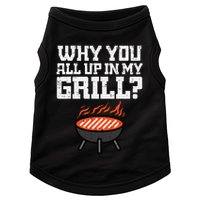 Why You All Up In My Grill Funny Bbq Barbecue Dad Doggie Tank