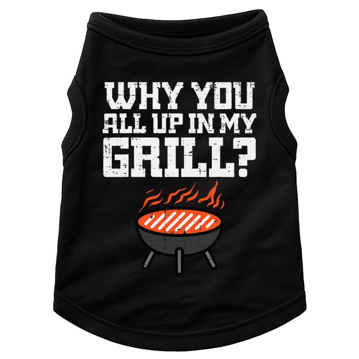 Why You All Up In My Grill Funny Bbq Barbecue Dad Doggie Tank