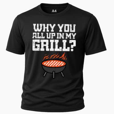 Why You All Up In My Grill Funny Bbq Barbecue Dad Performance Shirt
