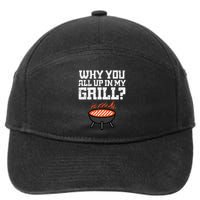 Why You All Up In My Grill Funny Bbq Barbecue Dad 7-Panel Snapback Hat