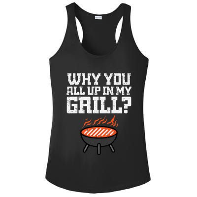 Why You All Up In My Grill Funny Bbq Barbecue Dad Ladies PosiCharge Competitor Racerback Tank