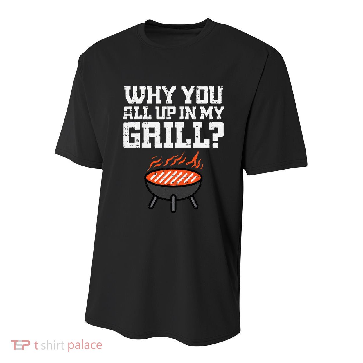 Why You All Up In My Grill Funny Bbq Barbecue Dad Youth Performance Sprint T-Shirt