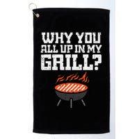 Why You All Up In My Grill Funny Bbq Barbecue Dad Golf Towel