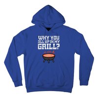 Why You All Up In My Grill Funny Bbq Barbecue Dad Hoodie