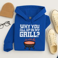 Why You All Up In My Grill Funny Bbq Barbecue Dad Hoodie