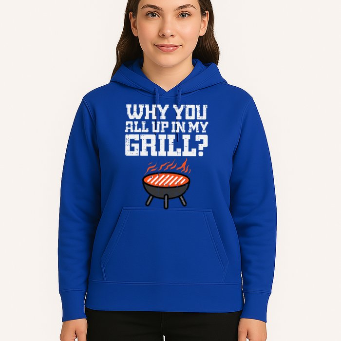 Why You All Up In My Grill Funny Bbq Barbecue Dad Hoodie