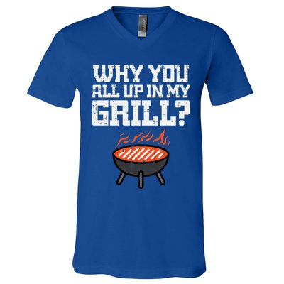 Why You All Up In My Grill Funny Bbq Barbecue Dad V-Neck T-Shirt