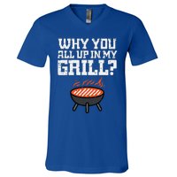 Why You All Up In My Grill Funny Bbq Barbecue Dad V-Neck T-Shirt