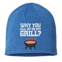 Why You All Up In My Grill Funny Bbq Barbecue Dad Sustainable Beanie
