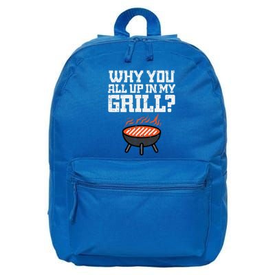 Why You All Up In My Grill Funny Bbq Barbecue Dad 16 in Basic Backpack