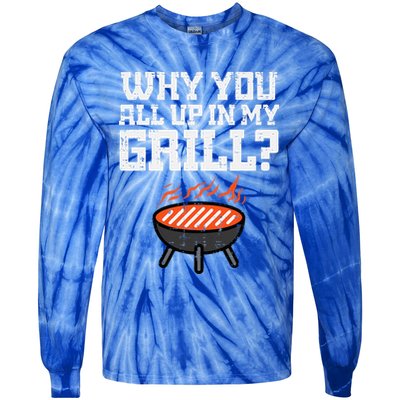 Why You All Up In My Grill Funny Bbq Barbecue Dad Tie-Dye Long Sleeve Shirt