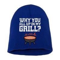 Why You All Up In My Grill Funny Bbq Barbecue Dad Short Acrylic Beanie