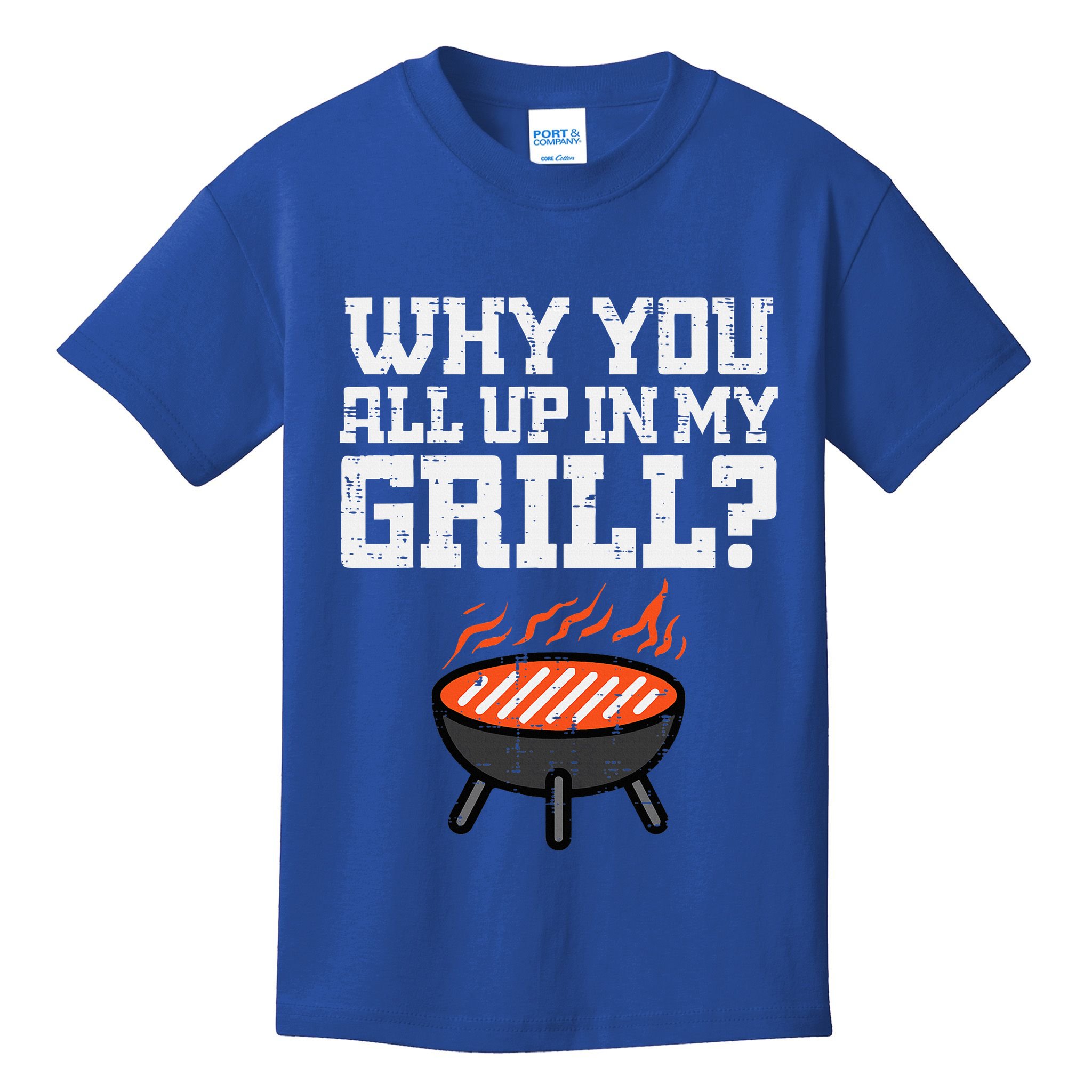 Why You All Up In My Grill Funny Bbq Barbecue Dad Kids T-Shirt