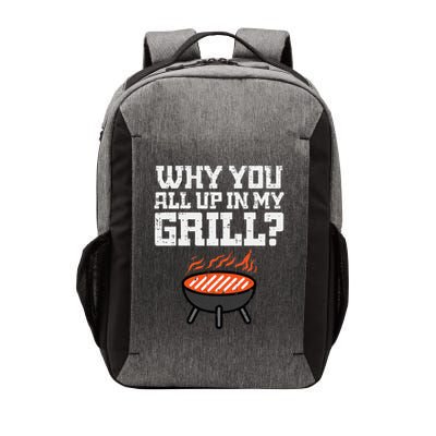 Why You All Up In My Grill Funny Bbq Barbecue Dad Vector Backpack