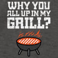 Why You All Up In My Grill Funny Bbq Barbecue Dad Vector Backpack