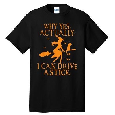 Why Yes Actually I Can Drive A Stick Halloween Witch & Cat Tall T-Shirt