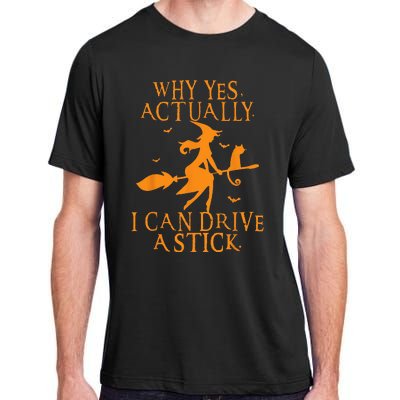 Why Yes Actually I Can Drive A Stick Halloween Witch & Cat Adult ChromaSoft Performance T-Shirt