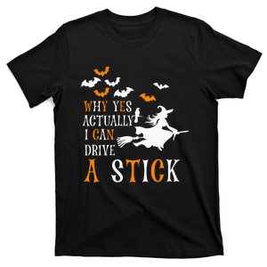 Why Yes Actually I Can Drive a Stick Halloween Witch T-Shirt