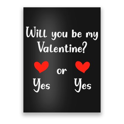 Will You Be My Valantine Yes Or Yes Valentines Day Poster