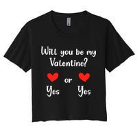Will You Be My Valantine Yes Or Yes Valentines Day Women's Crop Top Tee