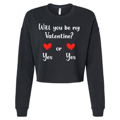 Will You Be My Valantine Yes Or Yes Valentines Day Cropped Pullover Crew
