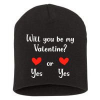Will You Be My Valantine Yes Or Yes Valentines Day Short Acrylic Beanie