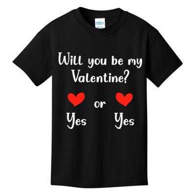 Will You Be My Valantine Yes Or Yes Valentines Day Kids T-Shirt
