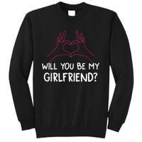 Will You Be My Girlfriend I Love Relationship Valentine Tall Sweatshirt