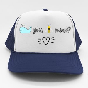 Whale You Bee Mine Will You Be Mine Valentine's Day Cute Gift Trucker Hat