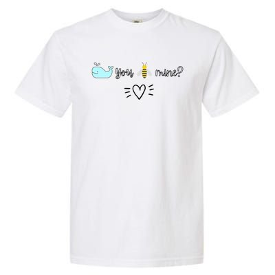 Whale You Bee Mine Will You Be Mine Valentine's Day Cute Gift Garment-Dyed Heavyweight T-Shirt