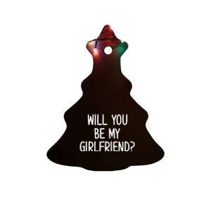 Will You Be My Girlfriend Funny Jokes Sarcastic Sayings Ceramic Tree Ornament