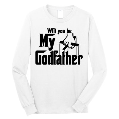 Will You Be My Godfather Long Sleeve Shirt