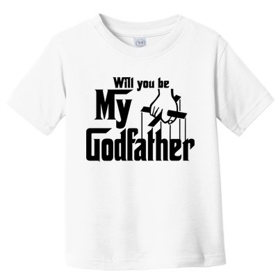 Will You Be My Godfather Toddler T-Shirt