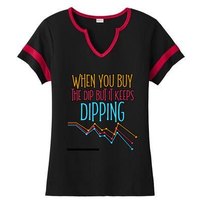 When You Buy The Dip But It Keeps Dipping Gift Ladies Halftime Notch Neck Tee