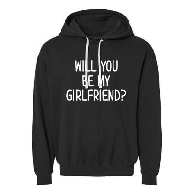 Will You Be My Girlfriend Garment-Dyed Fleece Hoodie