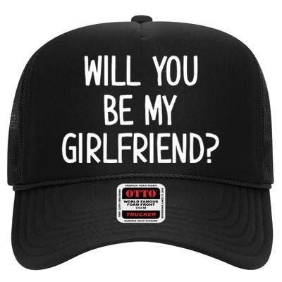 Will You Be My Girlfriend High Crown Mesh Back Trucker Hat