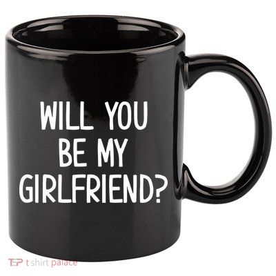 Will You Be My Girlfriend 11oz C Handle Ceramic Mug